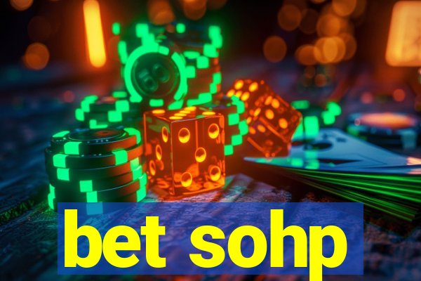 bet sohp